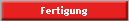 Fertigung